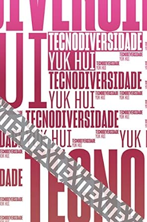 Tecnodiversidade Yuk Hui